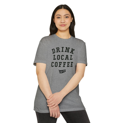 Drink Local Coffee Shirt