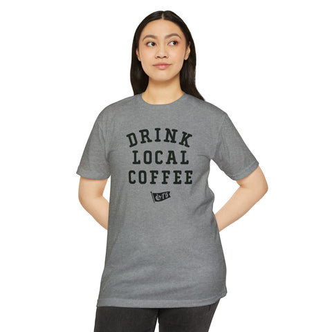 Drink Local Coffee Shirt